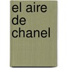 El Aire De Chanel door Paul Morand