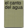 El Canto del Agua door Nelly Rosario