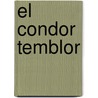 El Condor Temblor door Pedro Ponce