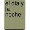 El Dia y La Noche door David Bennett