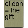 El Don = The Gift by Richard Paul Evans