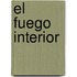 El Fuego Interior