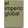 El Imperio Global door Roberto Montoya
