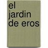 El Jardin de Eros by Javier Molina