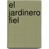 El Jardinero Fiel by John Le Carré