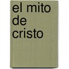 El Mito de Cristo by Gonzalo Puente Ojea