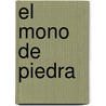 El Mono de Piedra by Jefferey Deaver