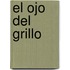El Ojo del Grillo