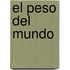 El Peso del Mundo