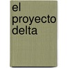 El Proyecto Delta door Dean L. Wilde