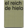 El Reich de Hielo door William Dietrich