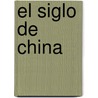 El Siglo de China by Oded Shenkar