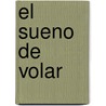 El Sueno de Volar by Walter Carzon