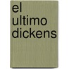 El Ultimo Dickens door Matthew Pearl