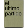 El Ultimo Partido by  John Grisham