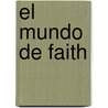 El mundo de Faith by Jodi Picoult