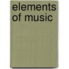 Elements of Music door Joseph Straus