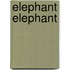 Elephant Elephant