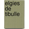 Elgies de Tibulle door Tibullus