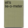 Eli's Lie-O-Meter by Sandra Levins