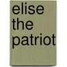 Elise The Patriot door Stephanie Scheffler