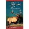 Elk Hunting Q & A by Unknown