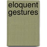Eloquent Gestures door Roberta E. Pearson