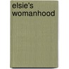 Elsie's Womanhood by Martha Finley