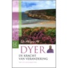 De kracht van verandering door W.W. Dyer