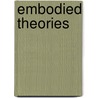Embodied Theories door Sue Marshall
