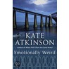 Emotionally Weird door Kate Atkinson
