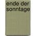 Ende der Sonntage