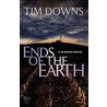 Ends of the Earth by Tim Downs