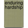 Enduring Hardship door Ban Seng Hoe