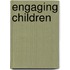 Engaging Children