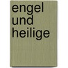 Engel und Heilige door Onbekend