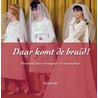 Daar komt de bruid! by M. van Rooijen