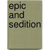 Epic And Sedition by Dick Davis