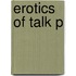 Erotics Of Talk P