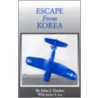 Escape from Korea door John J. Fischer