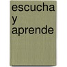 Escucha y Aprende door Susana Del Moral