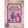 Espalda Sin Dolor by Elizabeth Sharp