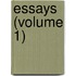 Essays (Volume 1)