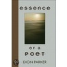 Essence of a Poet by Dion Parker