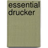 Essential Drucker door Peter F. Drucker