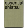 Essential Shiatsu door Yuichi Kawada