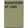 Essentials Of Uwb by Stephen Wood