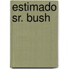 Estimado Sr. Bush door Gabe Hudson