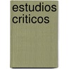 Estudios Criticos door Rafael Mar�A. Merch�N