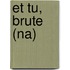 Et Tu, Brute (Na)